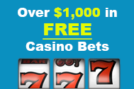 Over $1,000 in Free Casino Bets